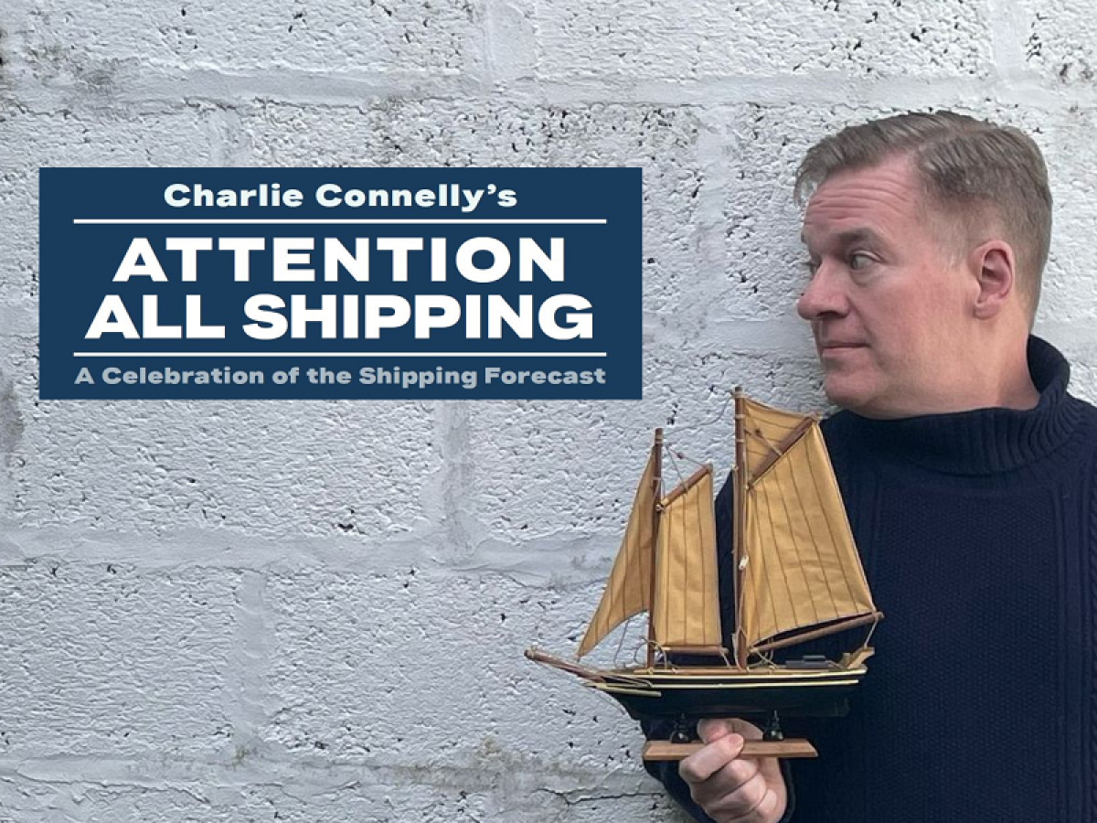 Attention All Shipping: A Celebration of the Shipping Forecast with Charlie Connolly from https://sjt.uk.com