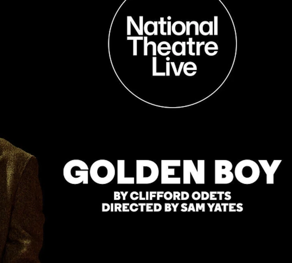 National Theatre Live: Golden Boy (15) from https://sjt.uk.com